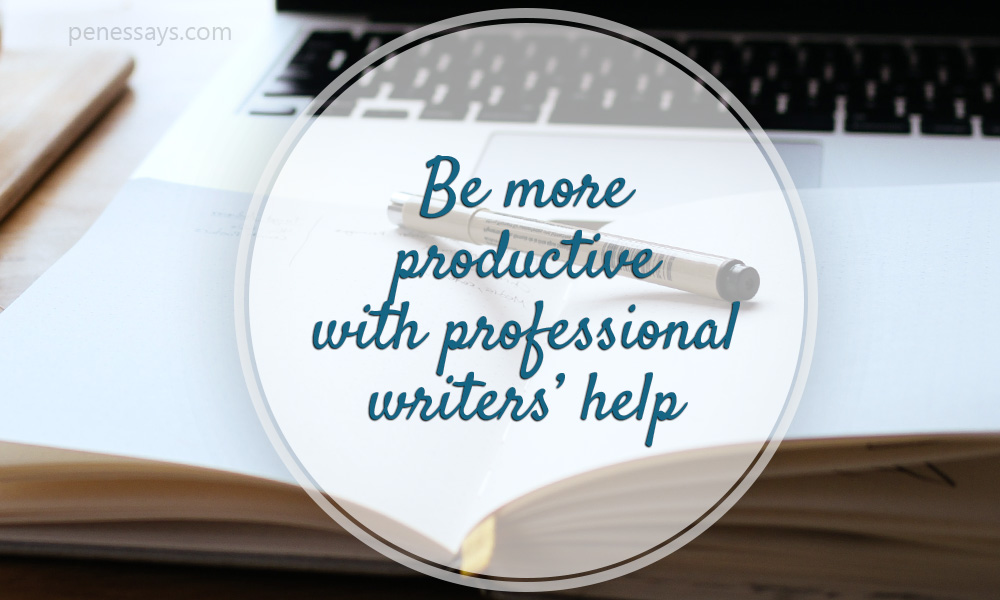 Be more productive with professional writers’ help