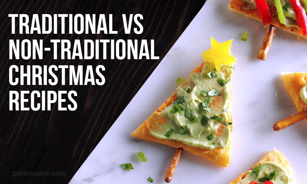 Traditional VS Non-Traditional Christmas Recipes